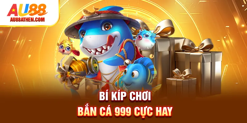 Bí kíp chơi bắn cá 999 cực hay